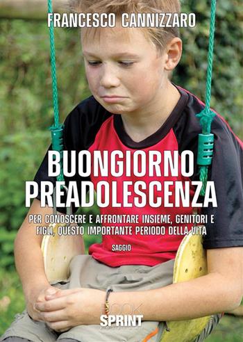 Buongiorno preadolescenza - Francesco Cannizzaro - Libro BooksprintEdizioni 2022 | Libraccio.it