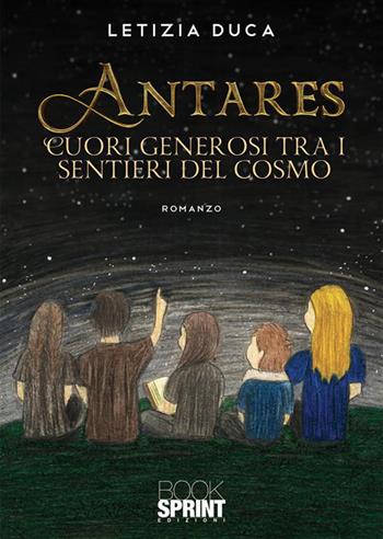 Antares - Letizia Duca - Libro BooksprintEdizioni 2022 | Libraccio.it