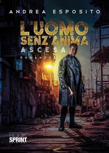 L'uomo senz'anima - Andrea Esposito - Libro BooksprintEdizioni 2022 | Libraccio.it