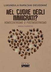 Nel cuore degli immigrati? Homocentrismo o postmodernismo