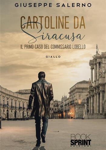 Cartoline da Siracusa - Giuseppe Salerno - Libro BooksprintEdizioni 2022 | Libraccio.it