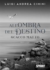 All'ombra del destino. Scacco matto