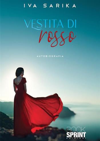 Vestita di rosso - Iva Sarika - Libro BooksprintEdizioni 2023 | Libraccio.it