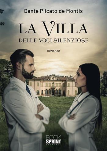 La villa delle voci silenziose - Dante Plicato De Montis - Libro BooksprintEdizioni 2023 | Libraccio.it