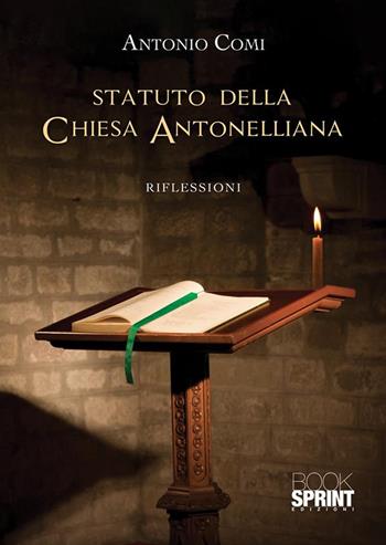 Statuto della chiesa antonelliana - Antonio Comi - Libro BooksprintEdizioni 2023 | Libraccio.it