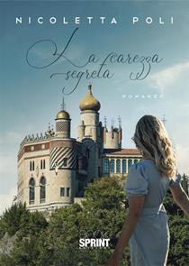 La carezza segreta - Nicoletta Poli - Libro BooksprintEdizioni 2023 | Libraccio.it