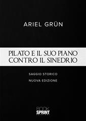 Pilato e il suo piano contro il sinedrio. Nuova ediz.