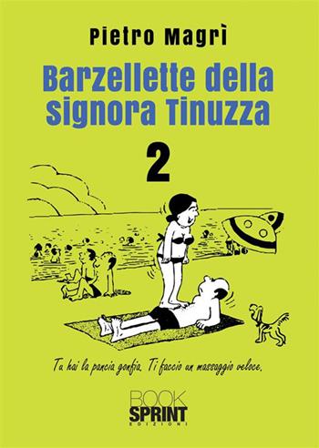 Barzellette della signora Tinuzza. Vol. 2 - Pietro Magrì - Libro BooksprintEdizioni 2023 | Libraccio.it