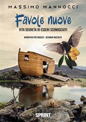 Favole nuove. Vol. 2: Vita segreta di esseri sconosciuti