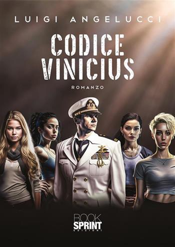 Codice Vinicius - Luigi Angelucci - Libro BooksprintEdizioni 2023 | Libraccio.it
