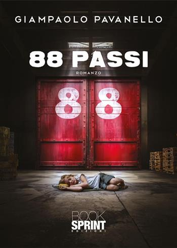 88 passi - Giampaolo Pavanello - Libro BooksprintEdizioni 2023 | Libraccio.it