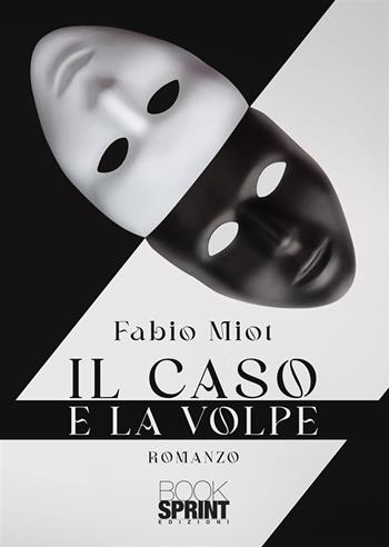 Il caso e la volpe - Fabio Miot - Libro BooksprintEdizioni 2023 | Libraccio.it