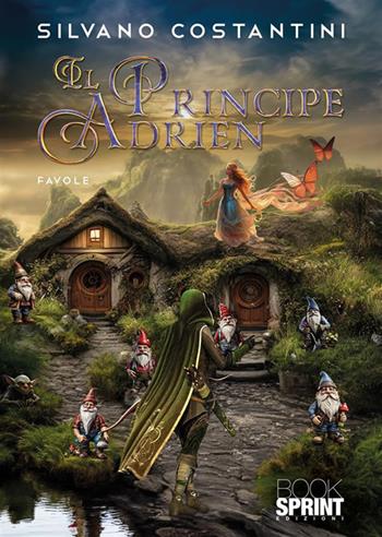 Il Principe Adrien - Silvano Costantini - Libro BooksprintEdizioni 2023 | Libraccio.it