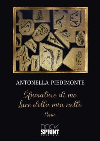 Sfumature di me. Luce della mia notte - Antonella Piedimonte - Libro BooksprintEdizioni 2023 | Libraccio.it