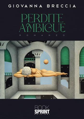 Perdite ambigue - Giovanna Breccia - Libro BooksprintEdizioni 2023 | Libraccio.it