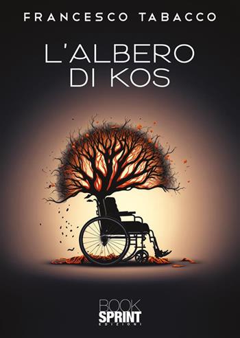 L'albero di Kos - Francesco Tabacco - Libro BooksprintEdizioni 2023 | Libraccio.it