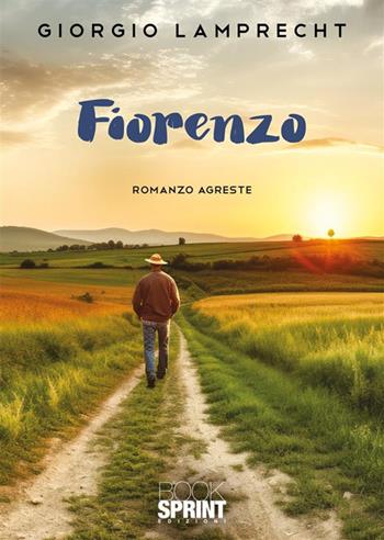 Fiorenzo - Giorgio Lamprecht - Libro BooksprintEdizioni 2023 | Libraccio.it
