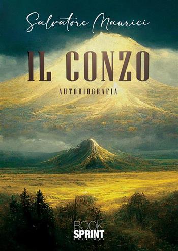 Il Conzo - Salvatore Maurici - Libro BooksprintEdizioni 2023 | Libraccio.it