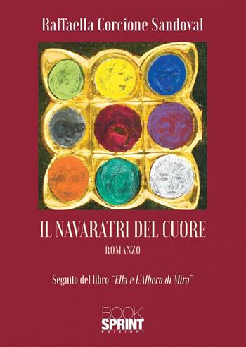 Il Navaratri del cuore - Raffaella Corcione Sandoval - Libro BooksprintEdizioni 2023 | Libraccio.it