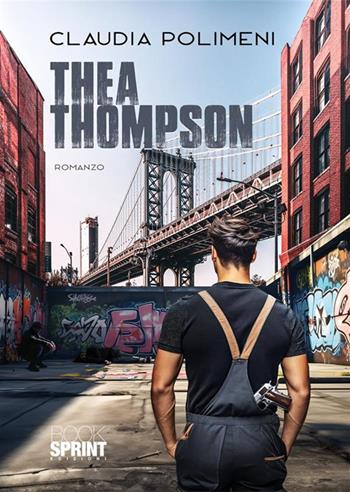 Thea Thompson - Claudia Polimeni - Libro BooksprintEdizioni 2023 | Libraccio.it
