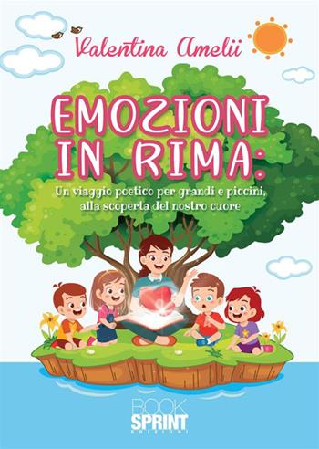 Emozioni in rima - Valentina Amelii - Libro BooksprintEdizioni 2024 | Libraccio.it