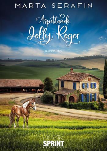 Aspettando Jolly Roger - Marta Serafin - Libro BooksprintEdizioni 2024 | Libraccio.it