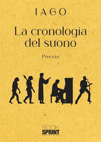 La cronologia del suono - Iago - Libro BooksprintEdizioni 2024 | Libraccio.it