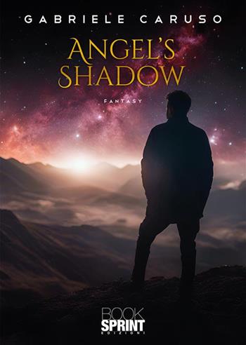 Angel's shadow - Gabriele Caruso - Libro BooksprintEdizioni 2024 | Libraccio.it
