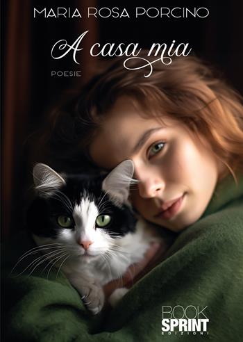 A casa mia - Maria Rosa Porcino - Libro BooksprintEdizioni 2024 | Libraccio.it