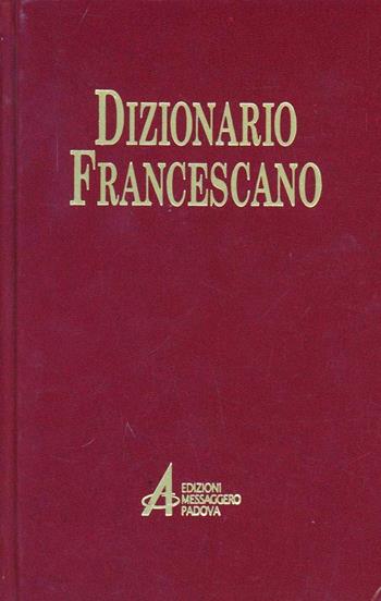 Dizionario francescano  - Libro EMP - Edizioni Messaggero Padova 2002, Francesco d'Assisi. Fonti | Libraccio.it