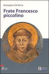 Frate Francesco piccolino. Ediz. a caratteri grandi