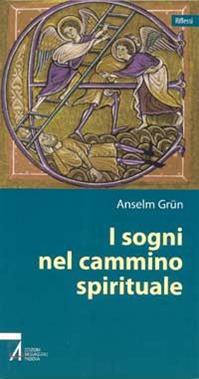 I sogni nel cammino spirituale - Anselm Grün - Libro EMP - Edizioni Messaggero Padova 2006, Riflessi | Libraccio.it