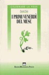 I primi venerdì del mese e ora santa nella notte della passione  - Libro EMP - Edizioni Messaggero Padova 2002, Celebrare la fede | Libraccio.it