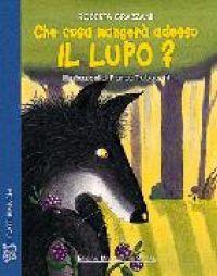 Che cosa mangerà adesso il lupo? - Roberta Grazzani - Libro EMP - Edizioni Messaggero Padova 1998, I gatti bianchi | Libraccio.it