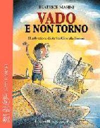 Vado e non torno - Beatrice Masini - Libro EMP 1998, I gatti bianchi | Libraccio.it