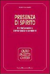 Presenza di Spirito. Il cristianesimo come gesto e pensiero - Elmar Salmann - Libro EMP - Edizioni Messaggero Padova 2000, Caro salutis cardo. Studi | Libraccio.it