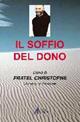 Il soffio del dono. Diario di fratel Christophe, monaco di Tibhirine - Christophe (frère) - Libro EMP - Edizioni Messaggero Padova 2001, Testimoni nel tempo | Libraccio.it
