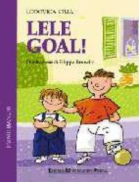 Lele goal! - Lodovica Cima - Libro EMP - Edizioni Messaggero Padova 2000, I gatti bianchi | Libraccio.it