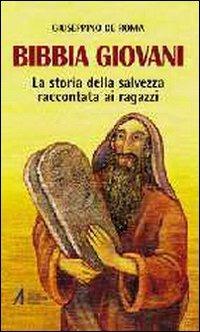 Bibbia giovani. La storia della salvezza raccontata ai ragazzi - Giuseppino De Roma - Libro EMP 2000, La Bibbia | Libraccio.it