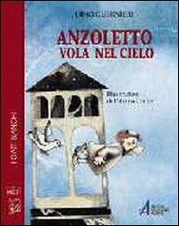 Anzoletto vola nel cielo - Dino Guernieri - Libro EMP - Edizioni Messaggero Padova 2001, I gatti bianchi | Libraccio.it