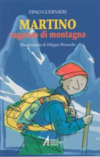 Martino. Ragazzo di montagna - Dino Guernieri - Libro EMP - Edizioni Messaggero Padova 2002, I gatti bianchi | Libraccio.it