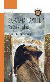 Sia fatta la tua volontà. Via Crucis illustrata - Valentino Salvoldi - Libro EMP - Edizioni Messaggero Padova 2002, Ascoltare celebrare vivere. Sussidi | Libraccio.it