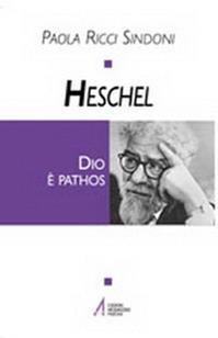 Heschel. Dio è pathos - Paola Ricci Sindoni - Libro EMP - Edizioni Messaggero Padova 2002, Tracce del sacro nella cultura contempor. | Libraccio.it