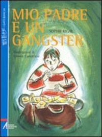 Mio padre è un gangster - Sophie Rigal - Libro EMP - Edizioni Messaggero Padova 2003, I gatti bianchi | Libraccio.it