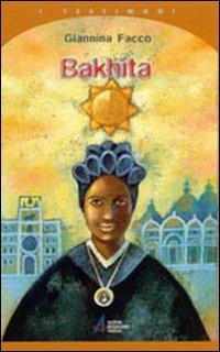 Bakhita - Giannina Facco - Libro EMP - Edizioni Messaggero Padova 2002, I testimoni | Libraccio.it