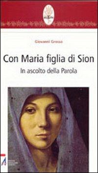 Con Maria figlia di Sion. In ascolto della parola - Giovanni Grosso - Libro EMP 2003, Rotem. Ascolto orante della parola | Libraccio.it