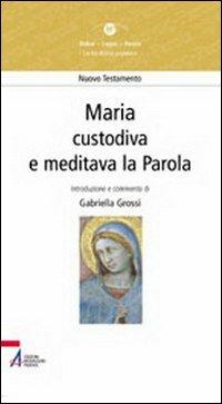 Maria. «Custodiva e meditava la parola» - Gabriella Grossi - Libro EMP 2003, Dabar-logos-parola | Libraccio.it