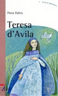 Teresa d'Avila - Piera Paltro - Libro EMP - Edizioni Messaggero Padova 2003, I testimoni | Libraccio.it