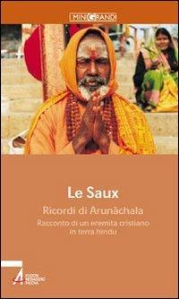 Ricordi di Arunachala. Racconto di un eremita cristiano in terra hindu - Henri Le Saux - Libro EMP - Edizioni Messaggero Padova 2004, I minigrandi | Libraccio.it
