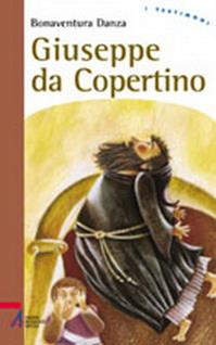 Giuseppe da Copertino - Bonaventura Danza - Libro EMP - Edizioni Messaggero Padova 2003, I testimoni | Libraccio.it